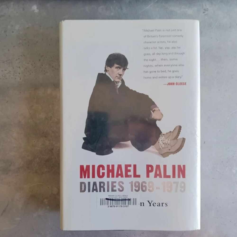 Diaries, 1969-1979: The Python Years By Michael Palin Hardcover Memoir